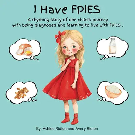 I Have FPIES: A rhyming story of one child's journey with being diagnosed and learning to live with FPIES